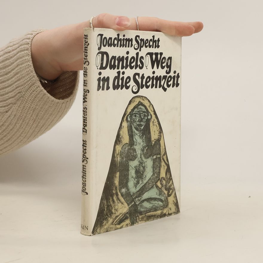 Joachim Specht Daniels Weg in die Steinzeit