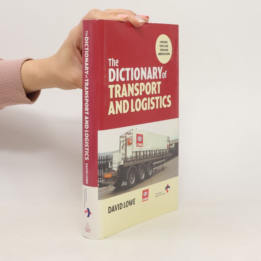 David Lowe The Dictionary of Transport and Logistics