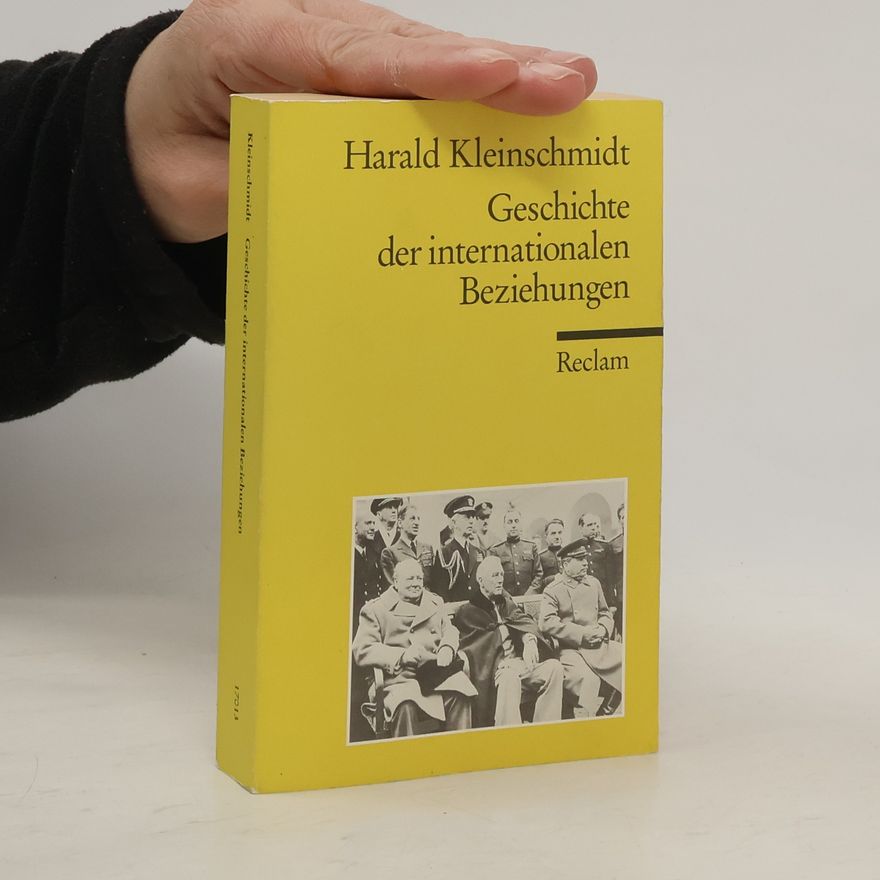 Harald Kleinschmidt Geschichte der internationalen Beziehungen