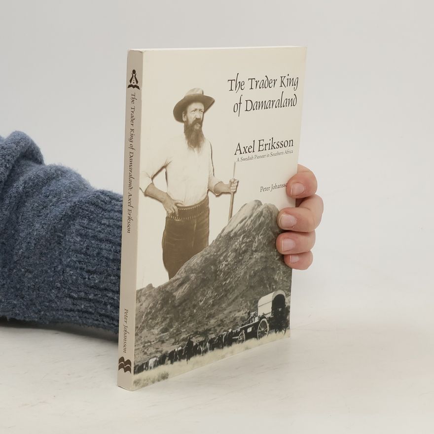 Peter Johansson The Trader King of Damaraland