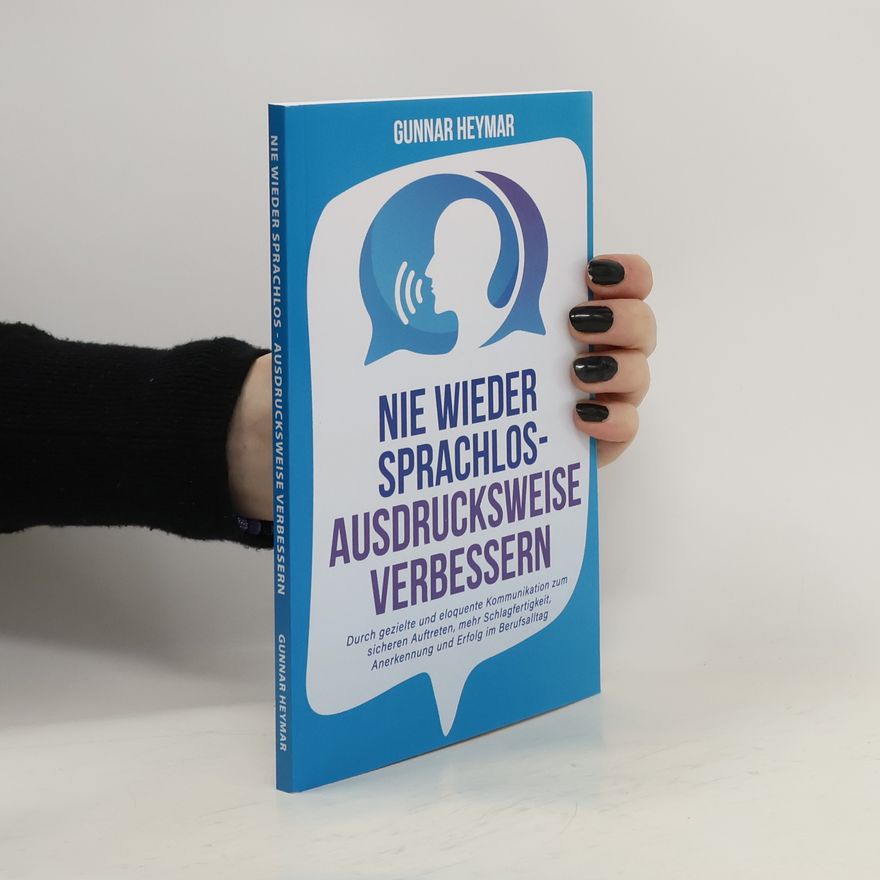 Gunnar Heymar Nie wieder Sprachlos - Ausdrucksweise Verbessern