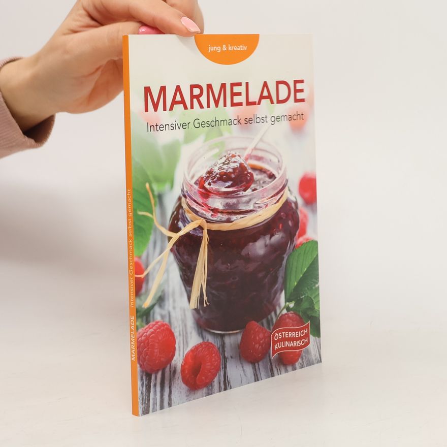 Autorenkollektiv Marmelade. Intensiver Geshmack selbst gemacht.