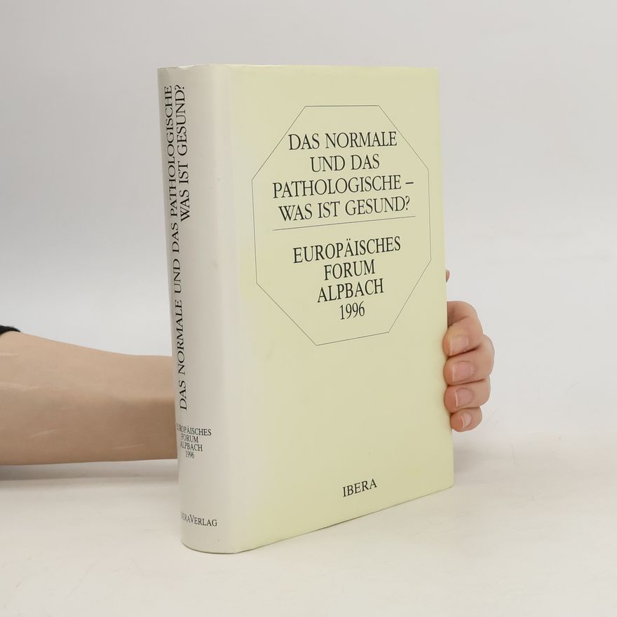 Heinrich Pfusterschmid Hardtenstein Das Normale und das Pathologische - was ist gesund?