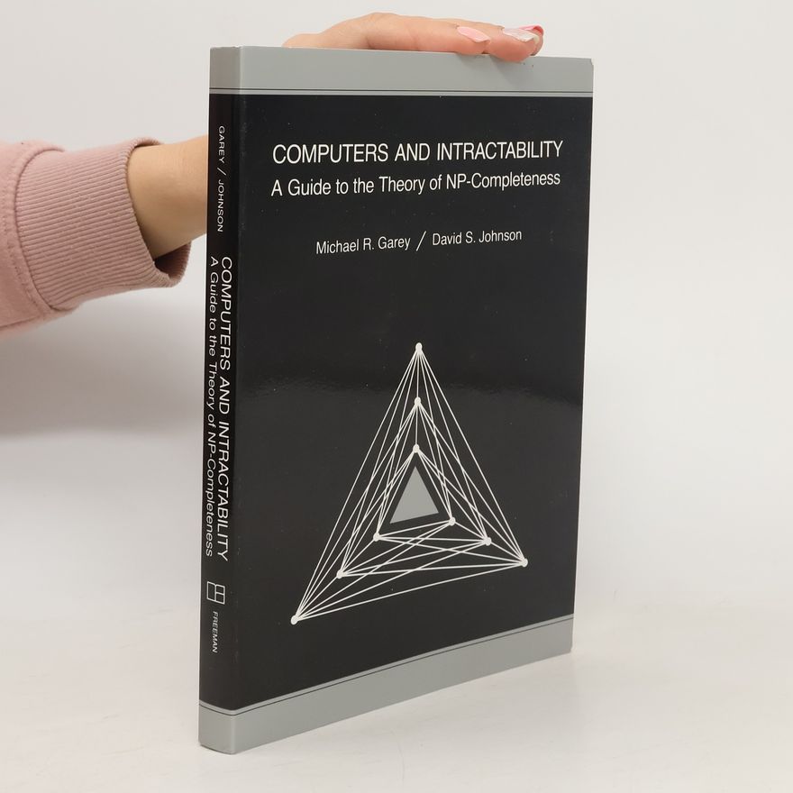 David S Johnson Computers and intractability : a guide to the theory of NP-completeness
