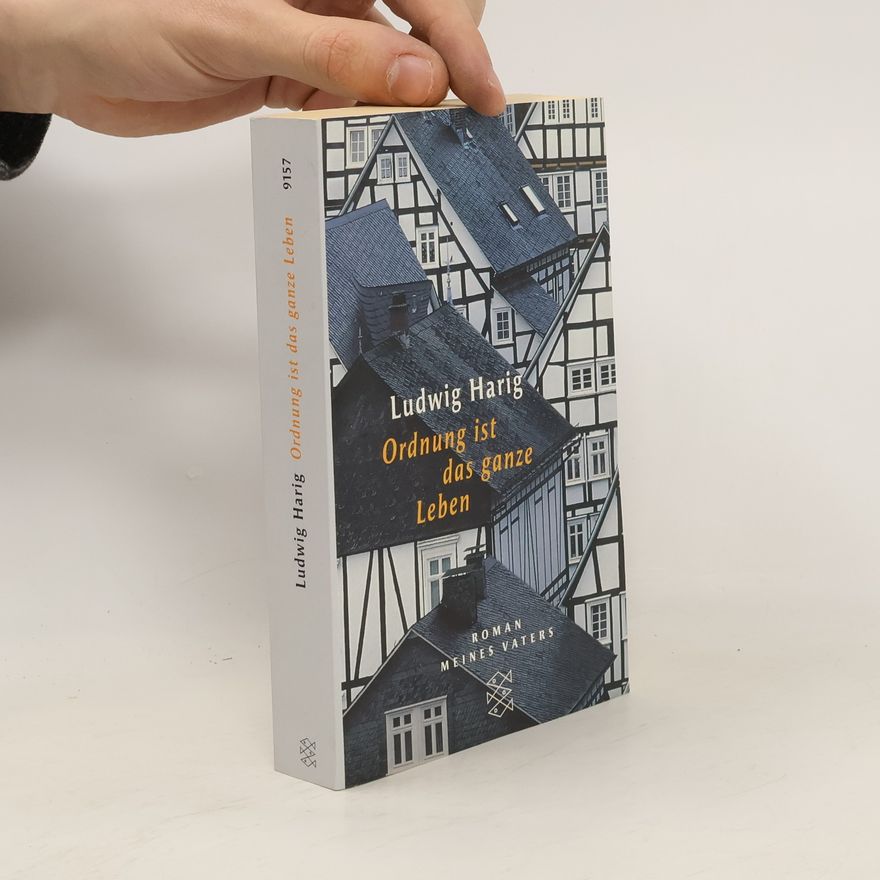 Ludwig Harig Ordnung ist das ganze Leben
