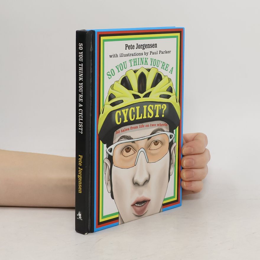 Peter Jørgensen So You Think You're a Cyclist?