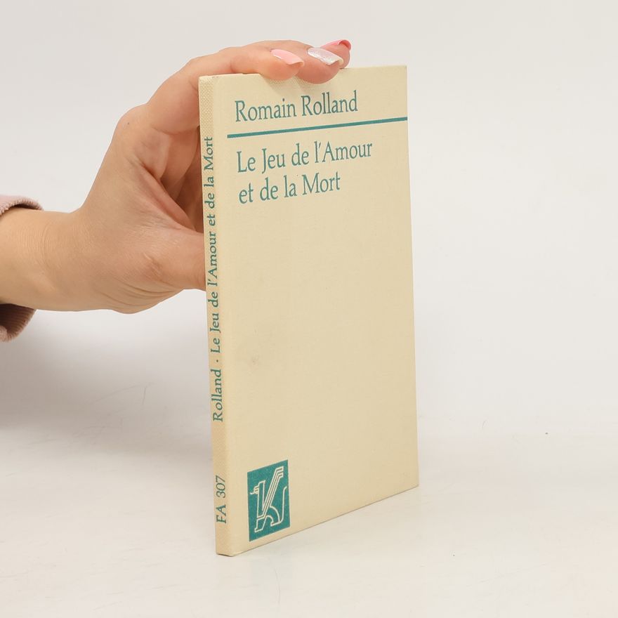 Romain Rolland Le Jeu de l'Amour et de la Mort