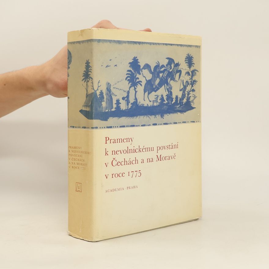 Miroslav Toegel Prameny k nevolnickému povstání v Čechách a na Moravě v roce 1775