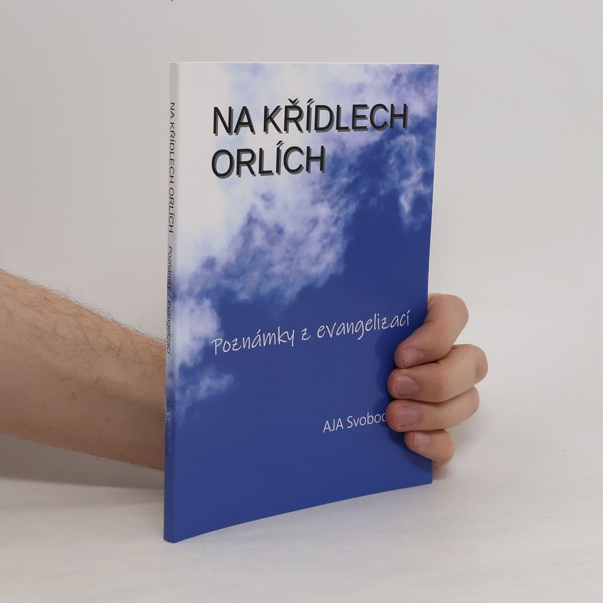 Aja Svobodová Na křídlech orlích : poznámky z evangelizací