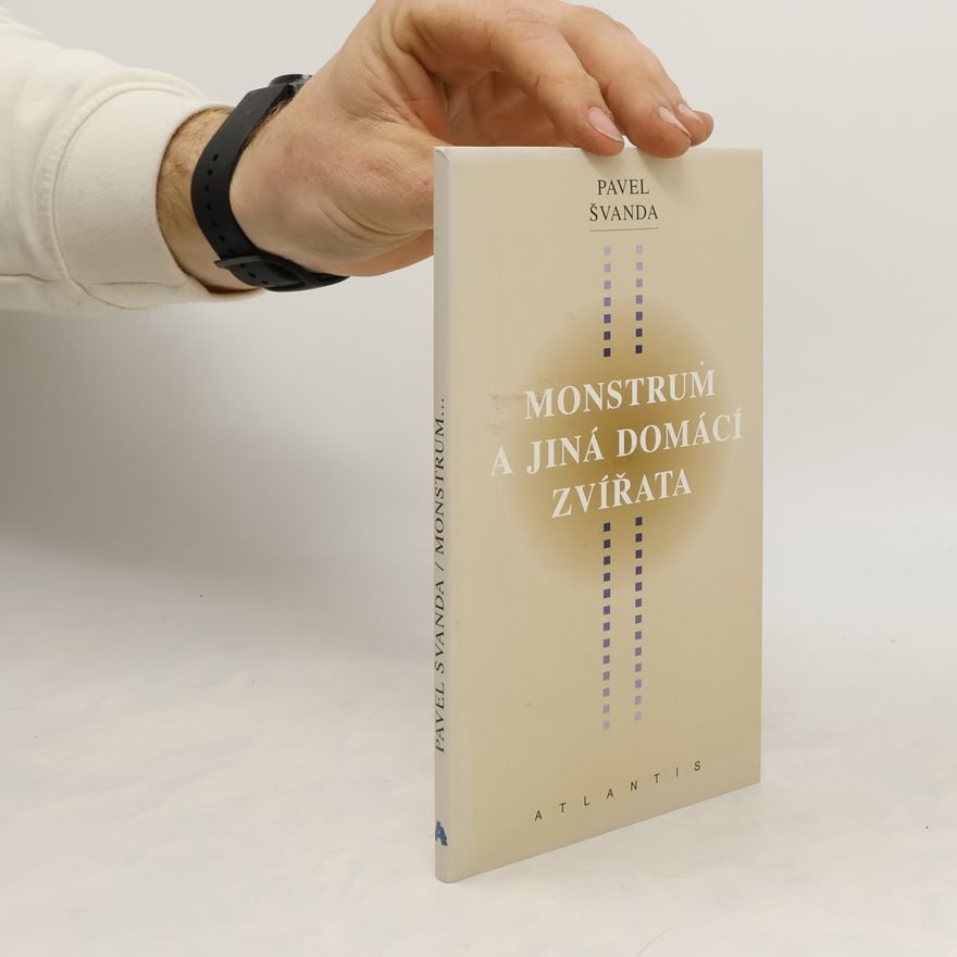 Pavel Švanda Monstrum a jiná domácí zvířata