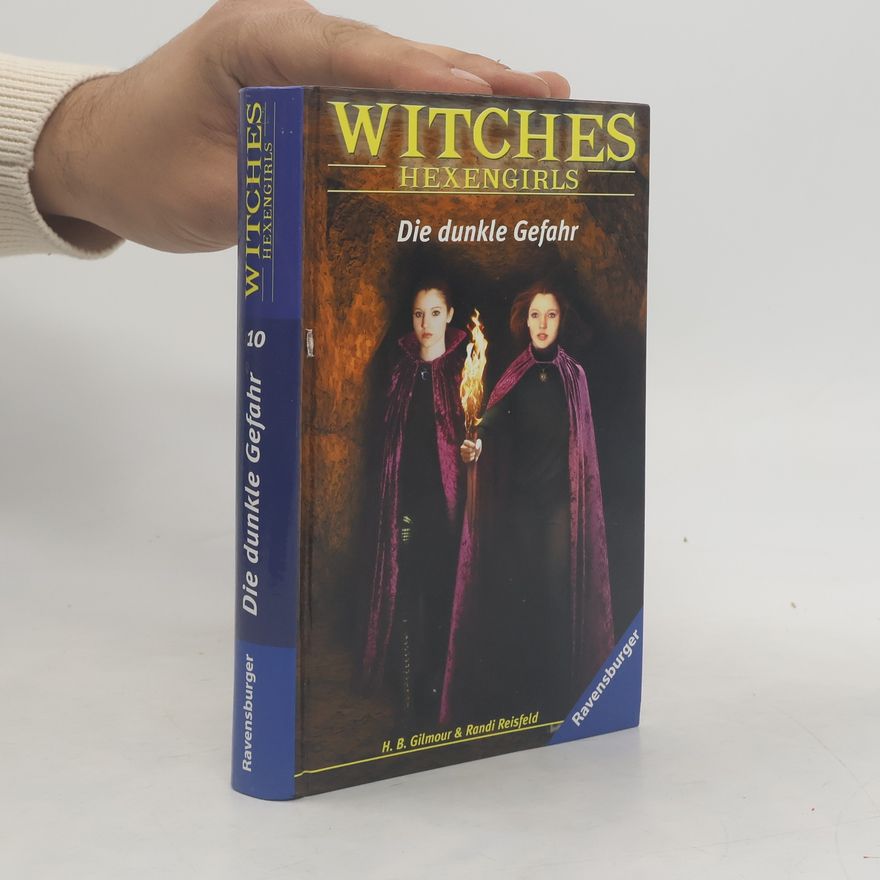Harriet B. Gilmour Witches - Hexengirls: Die dunkle Gefahr