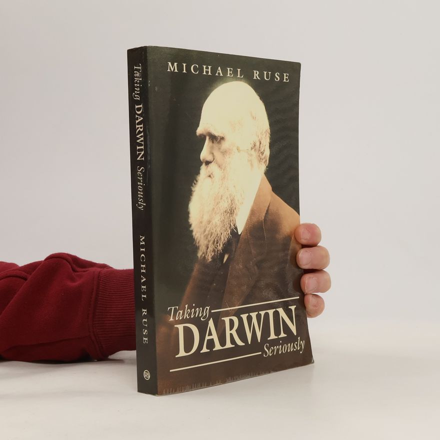 Michael Ruse Taking Darwin Seriously