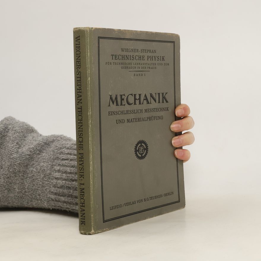 G. Wiegner Technische Physik. Band 1. Mechanik