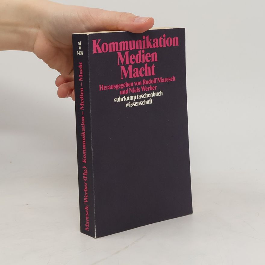 Rudolf Maresch Kommunikation, Medien, Macht