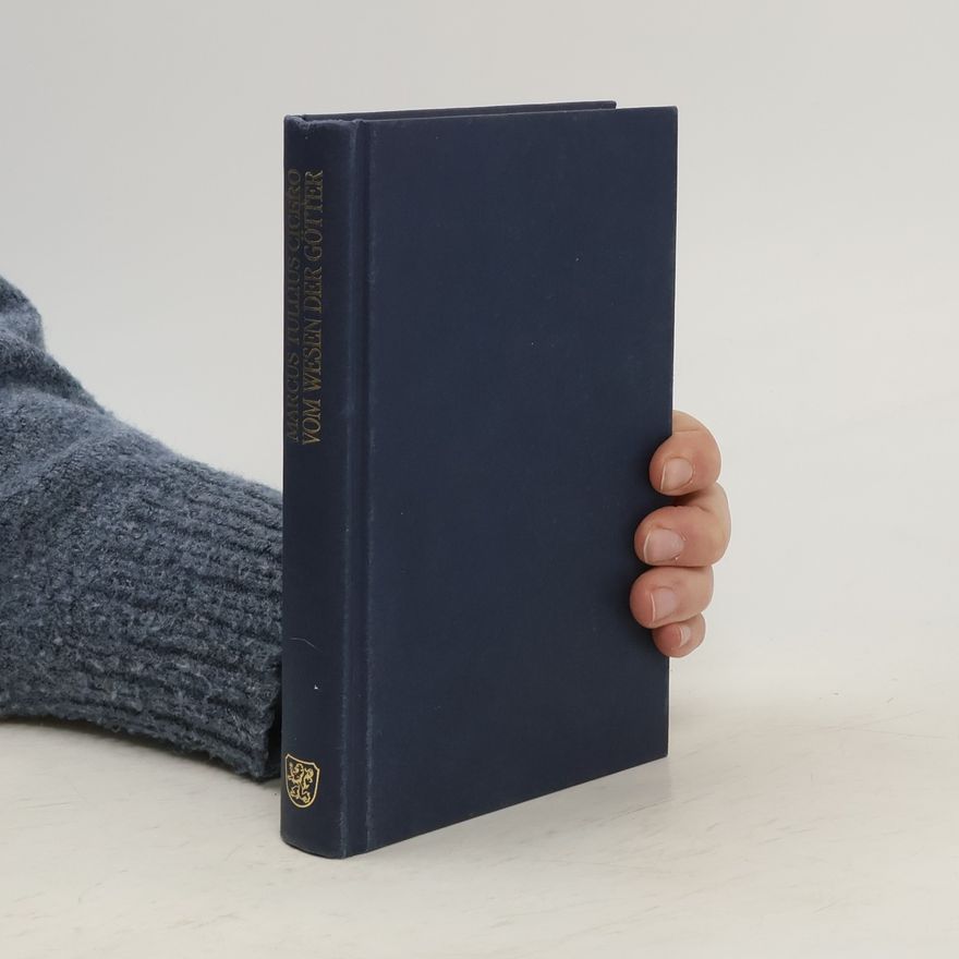 Marcus Tullius Cicero Vom Wesen der Götter