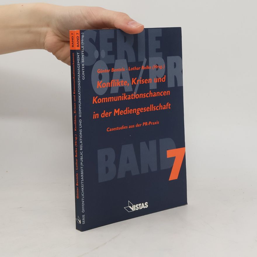 Günter Bentele Konflikte, Krisen und Kommunikationschancen in der Mediengesellschaft