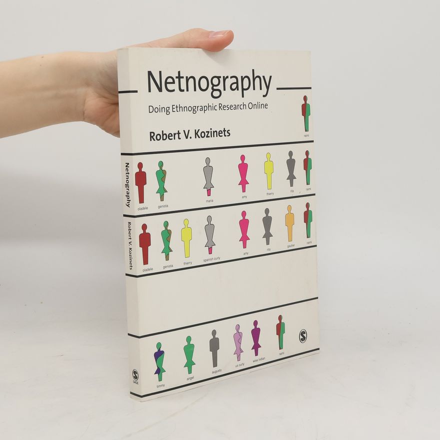 Robert V. Kozinets Netnography : doing ethnographic research online
