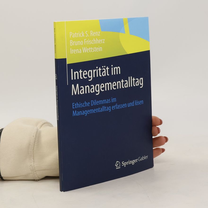 Patrick S. Renz Integrität im Managementalltag