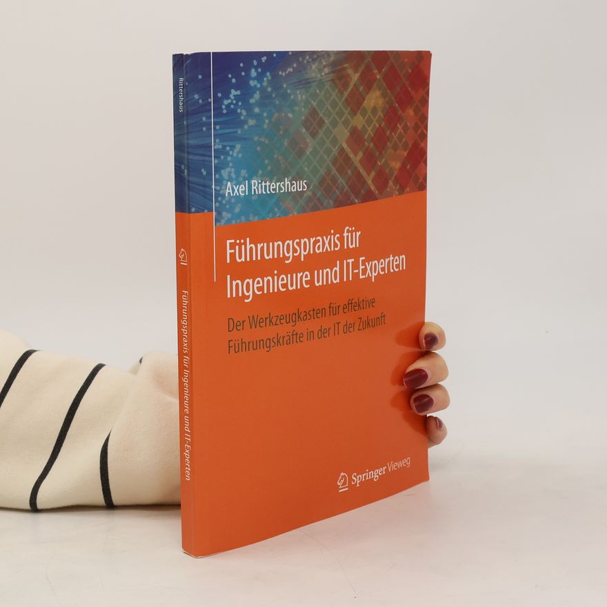 Axel Rittershaus Führungspraxis für Ingenieure und IT-Experten