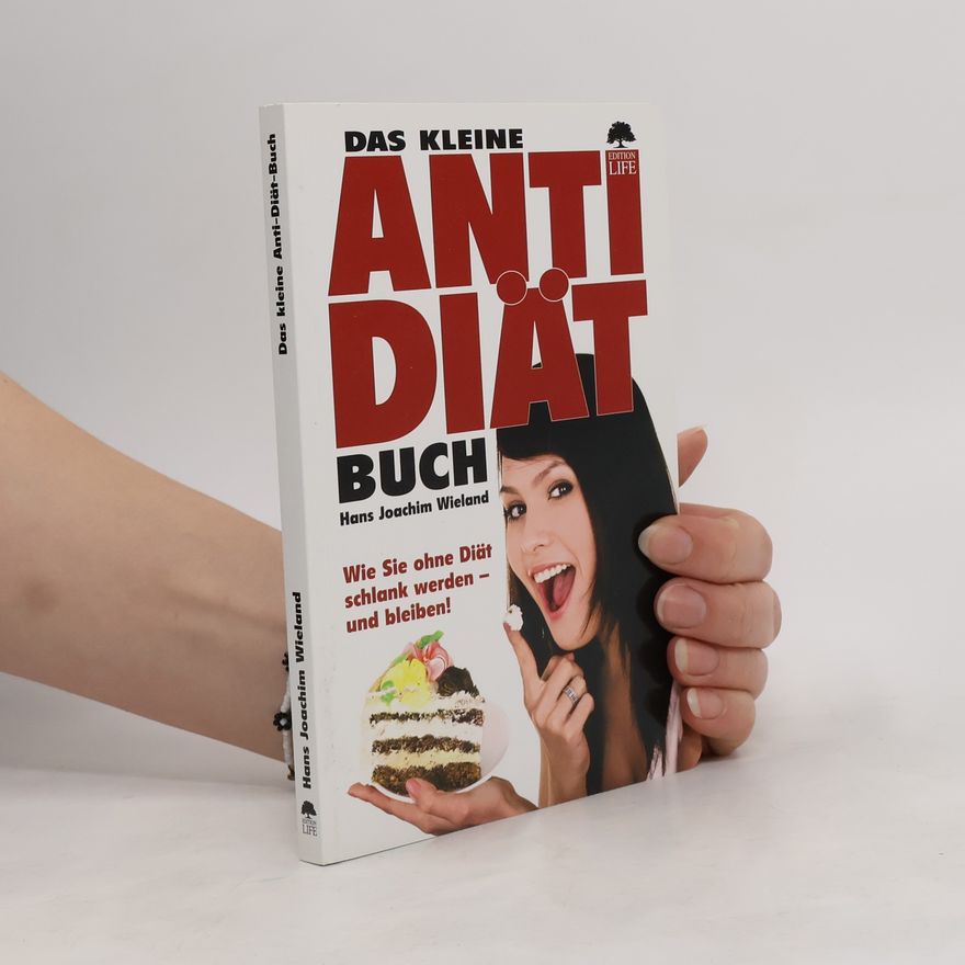 Hans Joachim Wieland Das kleine Anti-Diät-Buch