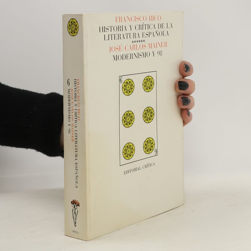 JoséCarlos Mainer Historia y crítica de la literatura española. VI, Modernismo y 98