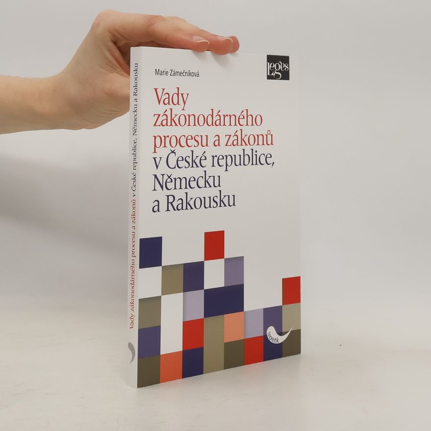 Marie Zámečníková Vady zákonodárného procesu a zákonů v České republice, Německu a Rakousku