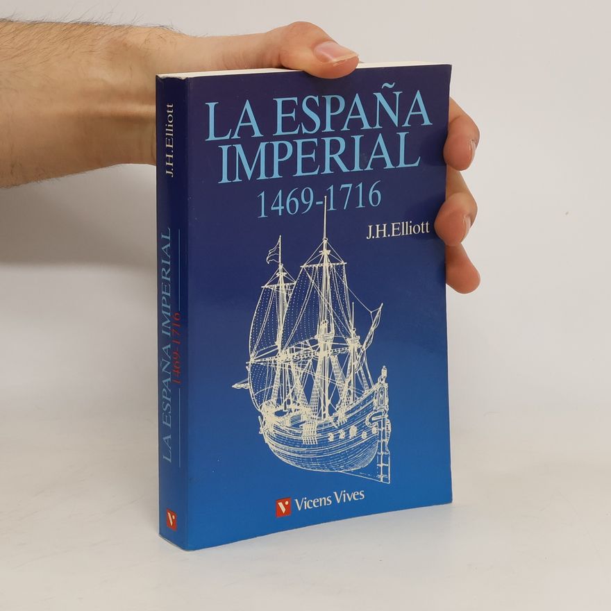 Elliott J. Huntley La Espaňa Imperial : 1469-1716