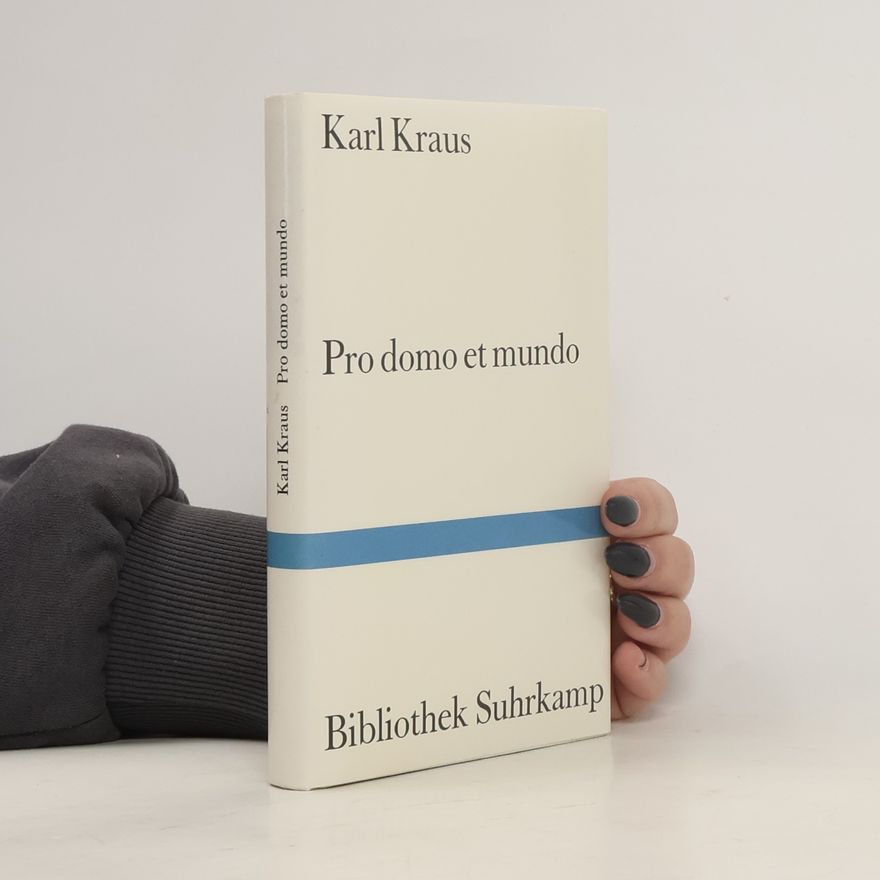 Karl Kraus Pro domo et mundo