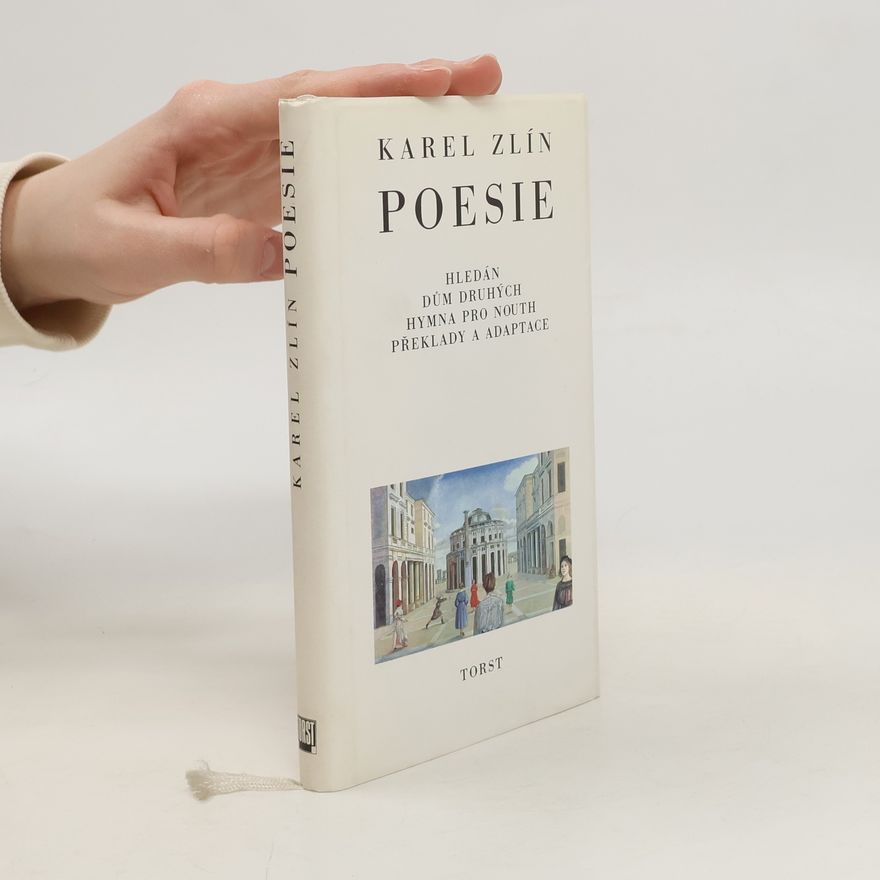 Karel Zlín Poesie : hledán dům druhých, hymna pro Nouth, překlady a adaptace