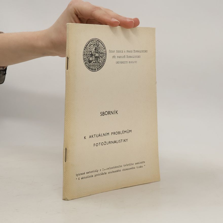 Various authors Sborník k aktuálním problémům fotožurnalistiky