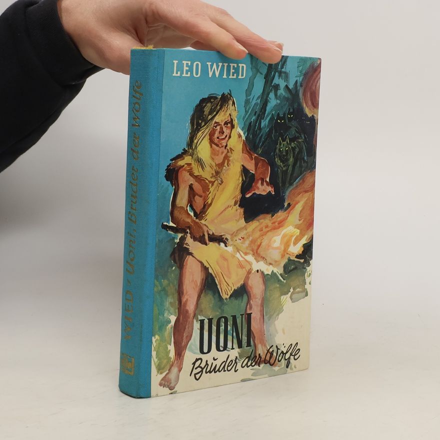 Leo Wied Uoni. Bruder der Wölfe