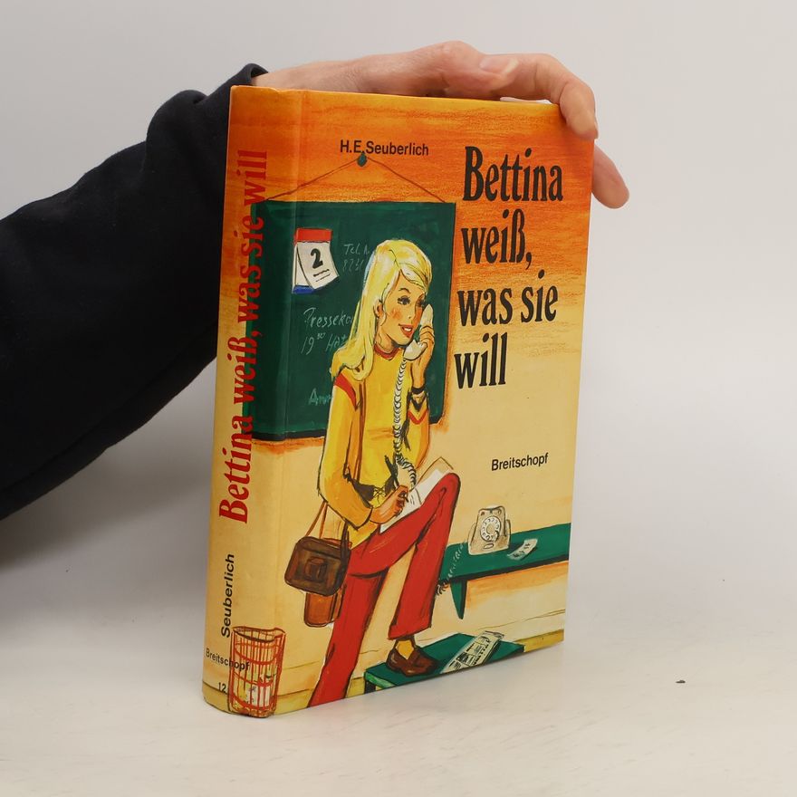 H. E. Seuberlich Bettina weiss, was sie will