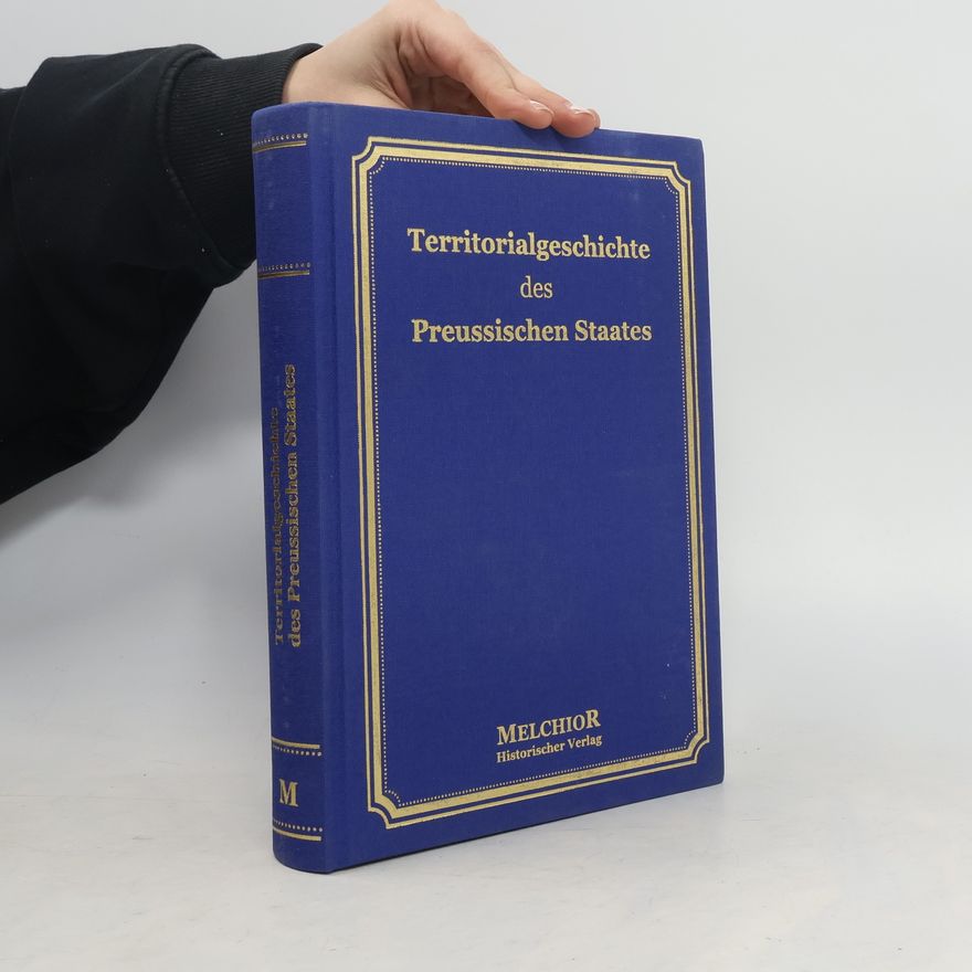 W. Fix Territorialgeschichte des Preussischen Staates. Reprint von 1884
