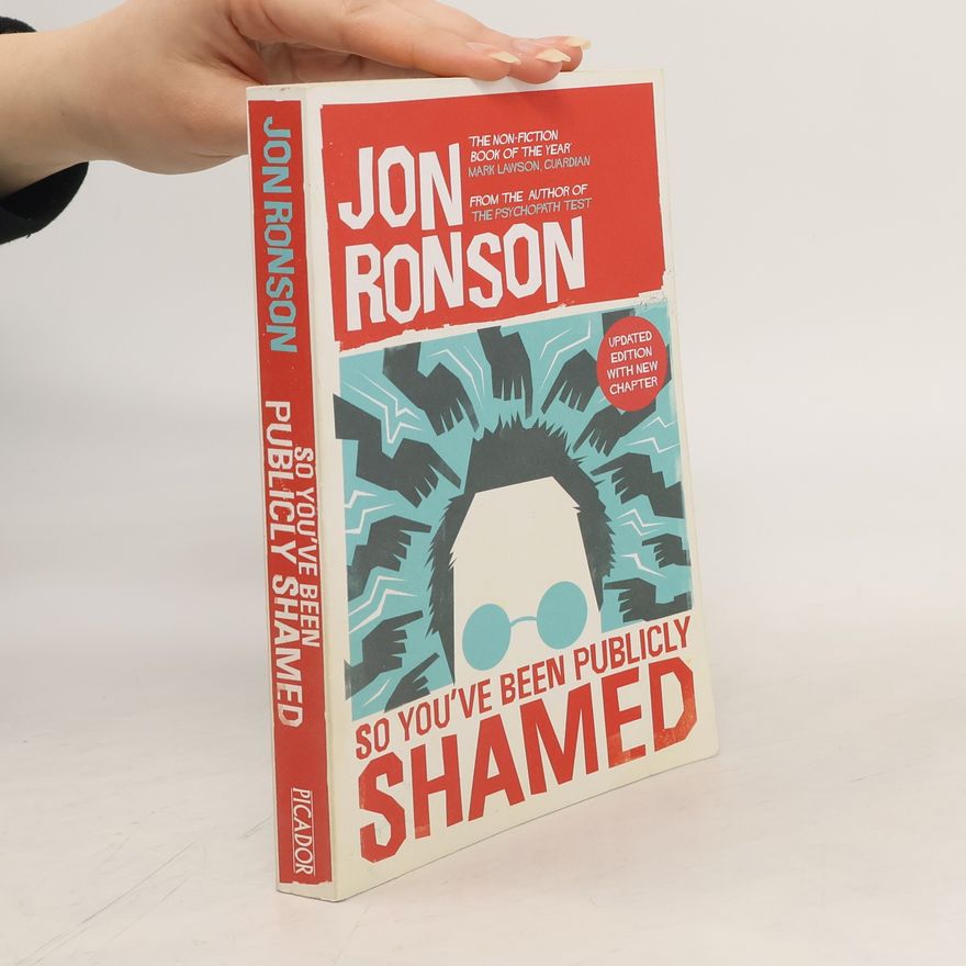 Jon Ronson So You've Been Publicly Shamed