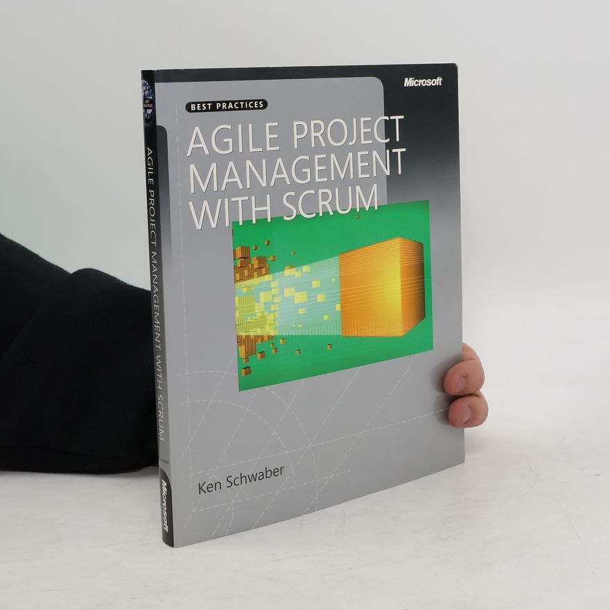 Ken Schwaber Agile project management with Scrum