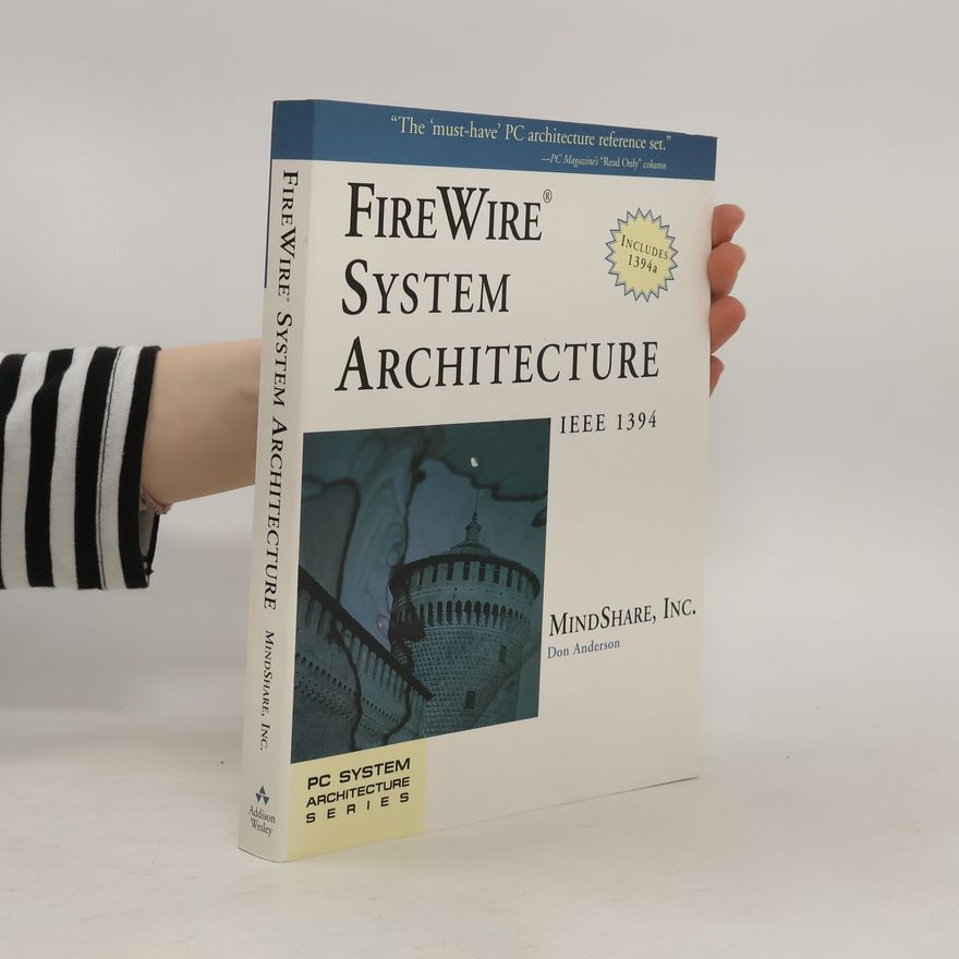 Don Anderson FireWire Systems Architecture: IEEE 1394