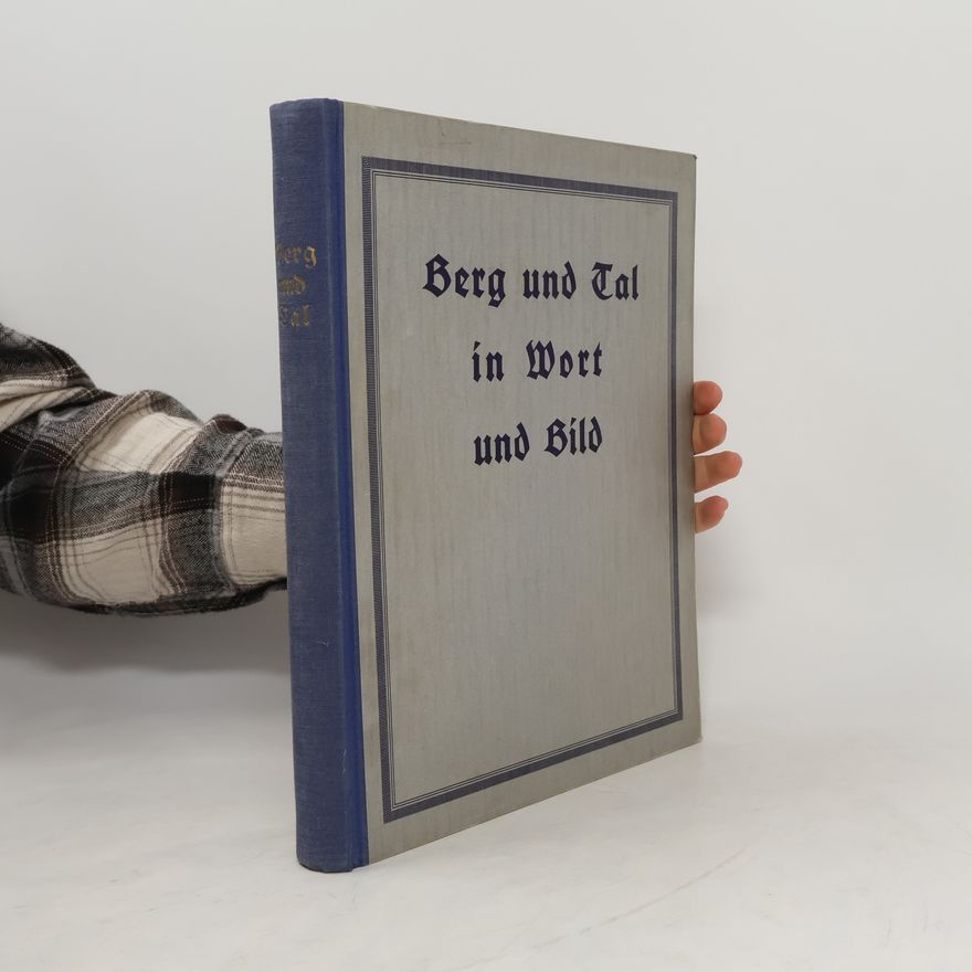 Autorenkollektiv Berg und Tal in Wort und Bild