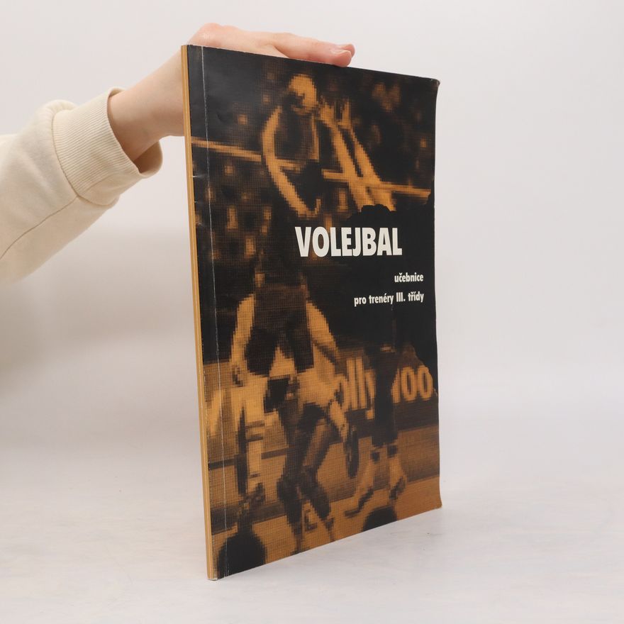 Various authors Volejbal. Učebnice pro trenéry 3. třídy
