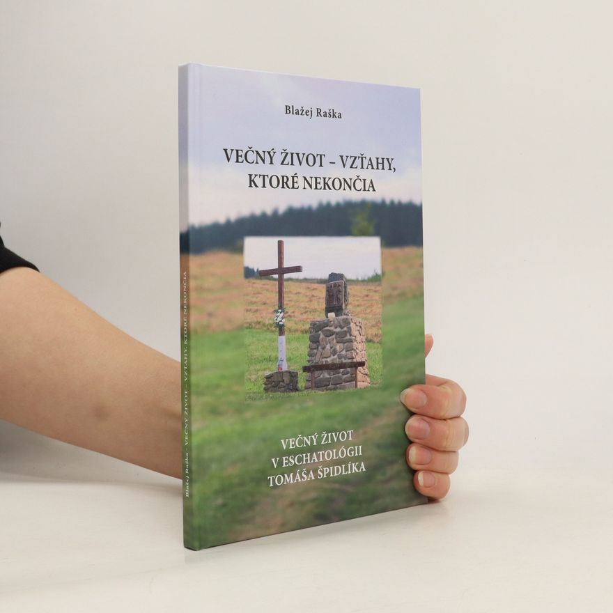 Blažej Raška Večný život. Vzťahy, ktoré nekončia