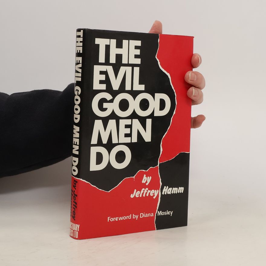 Jeffrey Hamm  Evil Good Men Do