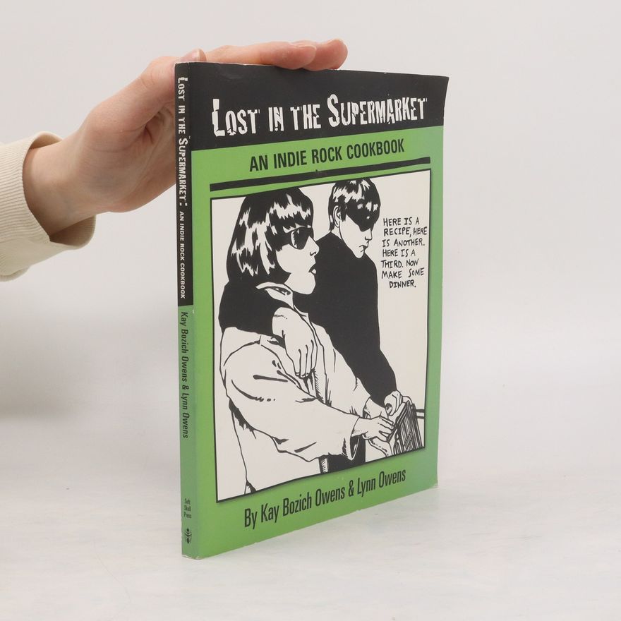 Lynn Owens Lost in the Supermarket. An Indie Rock Cookbook