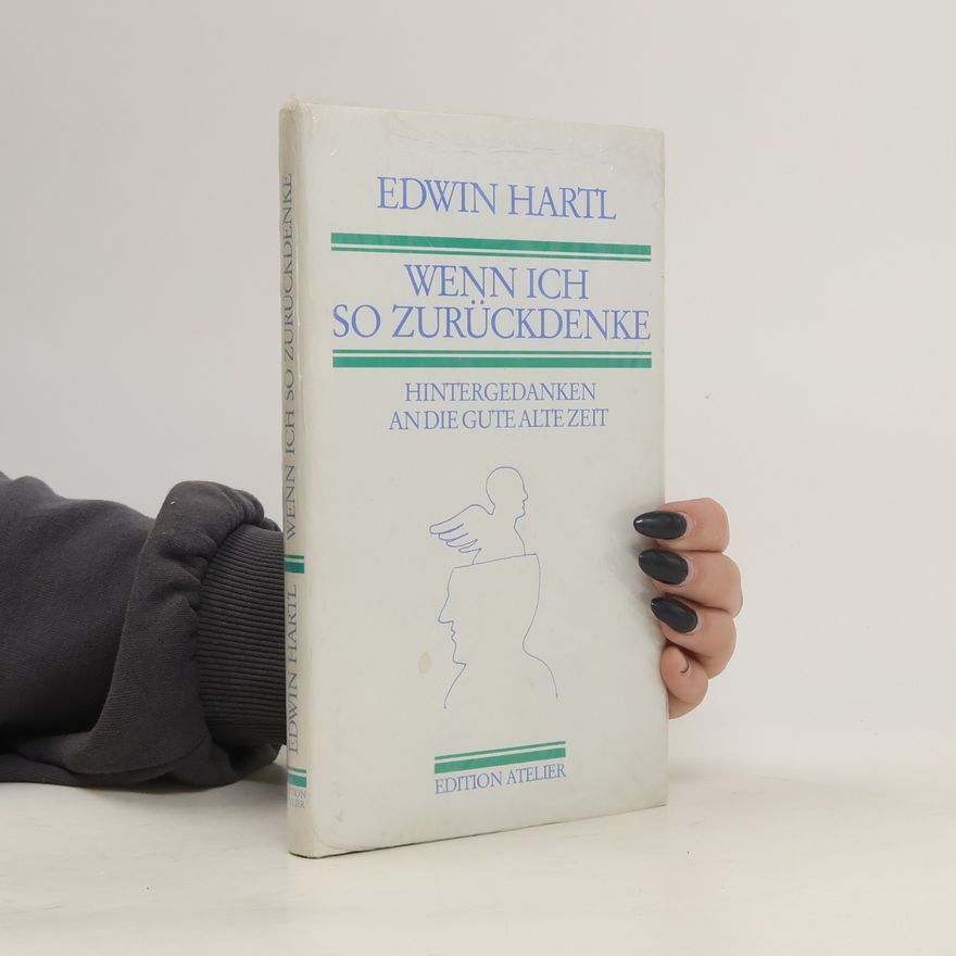 Edwin Hartl Wenn ich so zurückdenke
