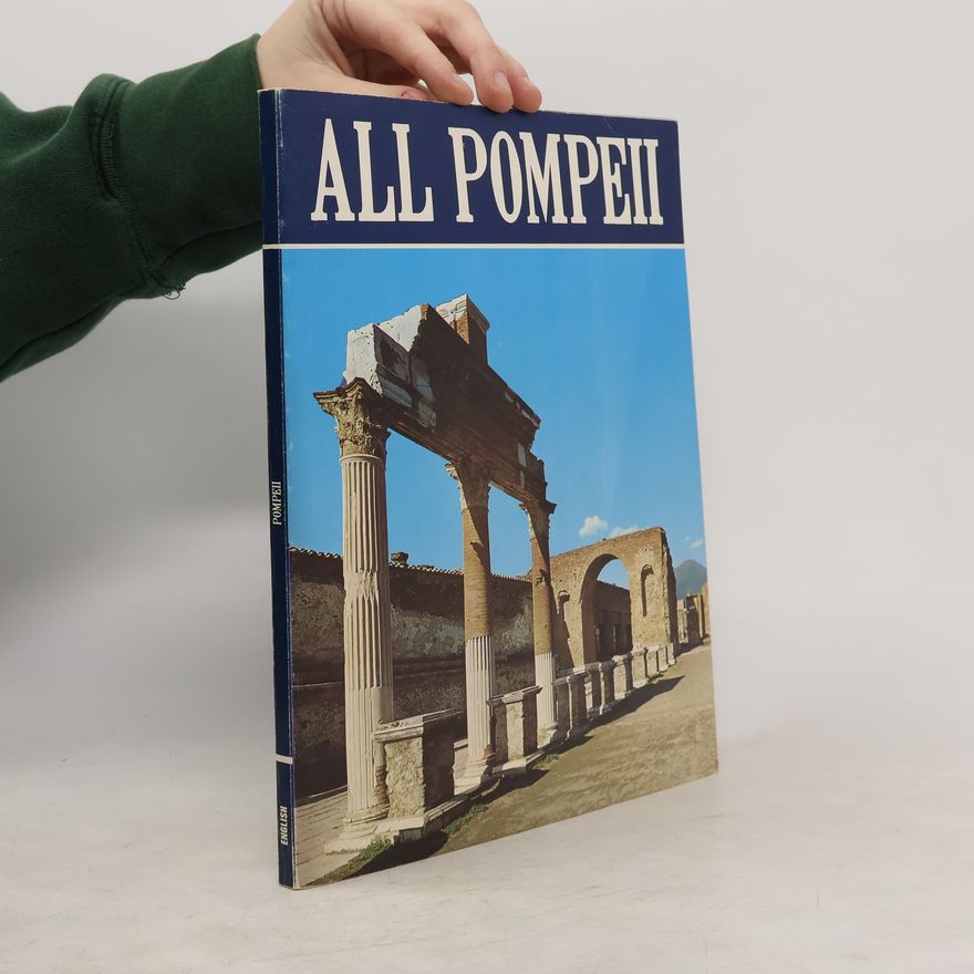 Giovanna Magi All Pompeii. The City Rediscovered