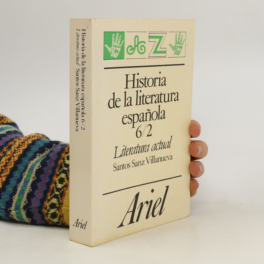 Santos Sanz Villanueve Historia de la literatura Española 6/2. Literatura actual
