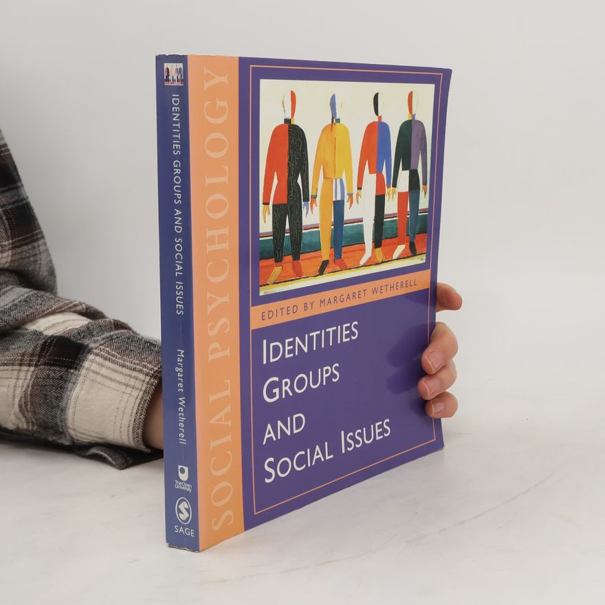Margaret Wetherell Identities, Groups and Social Issues