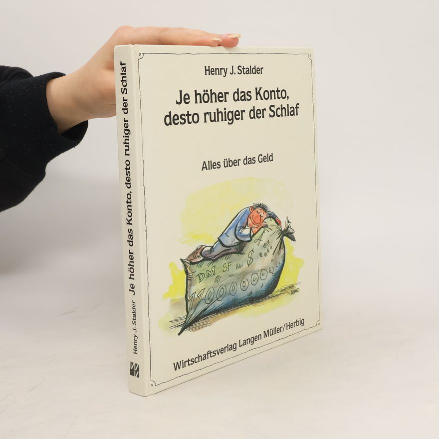 Henry J. Stalder Je höher das Konto, desto ruhiger der Schlaf