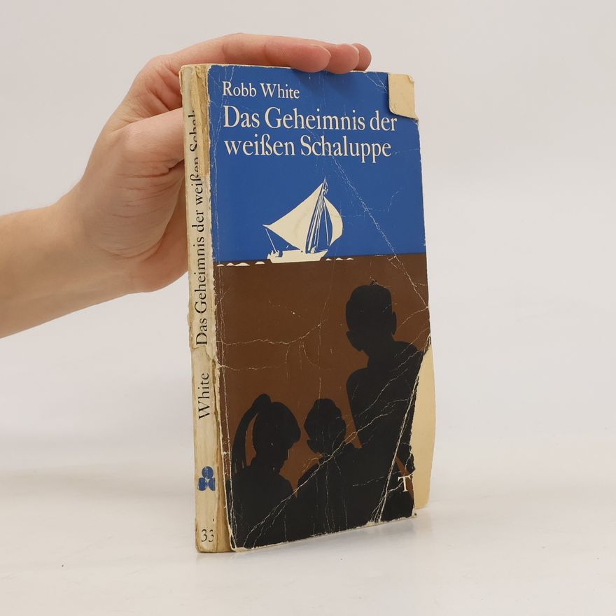 Robb White Das Geheimnis der weißen Schaluppe