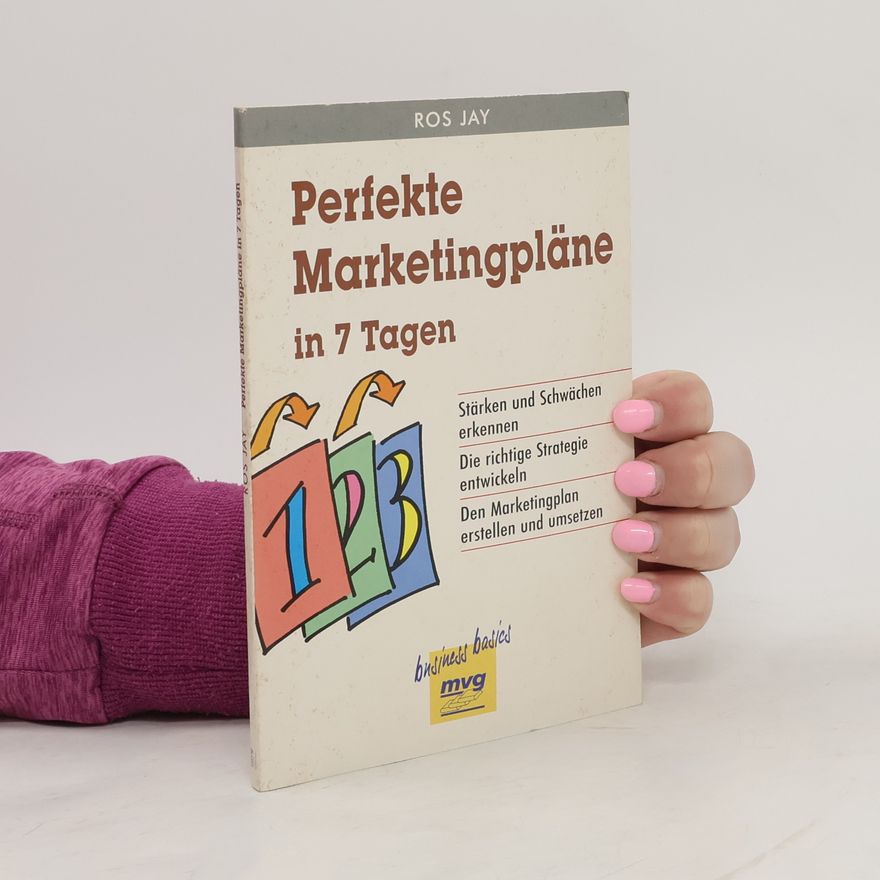 Ros Jay Perfekte Marketingpläne in 7 Tagen