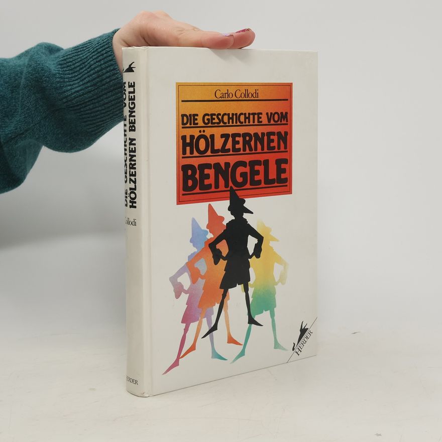 Carlo Collodi Die Geschichte vom hölzernen Bengele