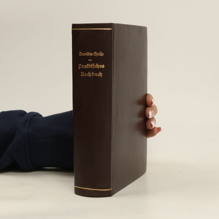 Henriette Davidis-Holle Praktisches Kochbuch für die gewöhnliche und feinere Küche